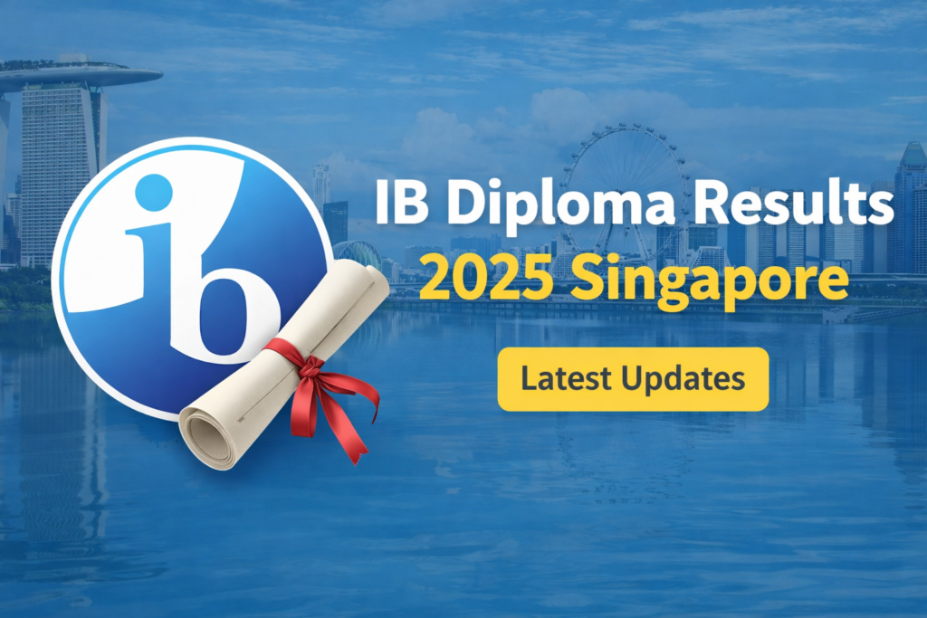 IB Diploma Results 2025 Singapore: What They Mean for Students Taking the 2026 Exams